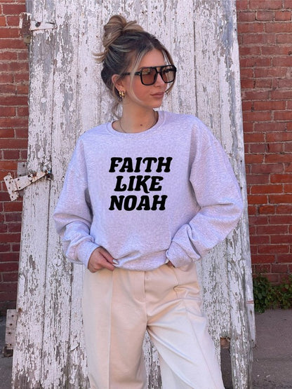 Faith Like Noah Graphic CrewNeck Sweatshirt